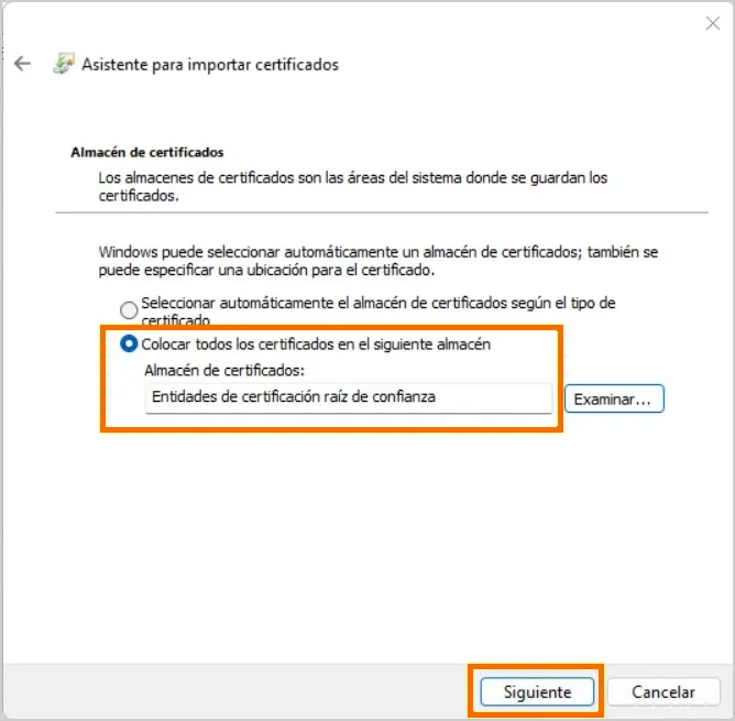 Asistente con el almacén «Entidades de certificación raíz de confianza» ya elegido y el botón Siguiente destacado